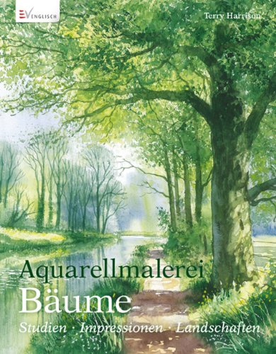  - Aquarellmalerei Bäume: Studien Impressionen Landschaften