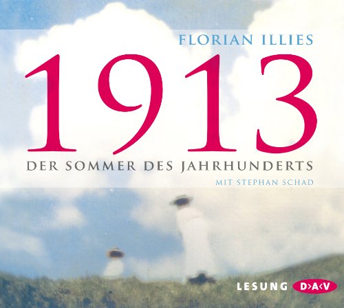  - 1913: Der Sommer des Jahrhunderts