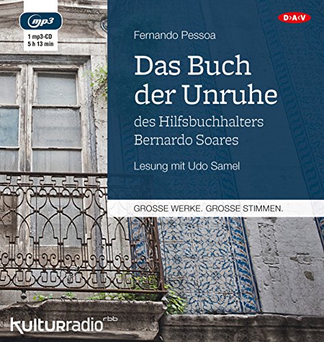 Pessoa , Fernando - Das Buch der Unruhe des Hilfsbuchhalters Bernardo Soares (gelesen von Udo Samel) (mp3)