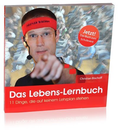  - Das Lebens-Lernbuch: 11 Dinge, die auf keinem Lehrplan stehen