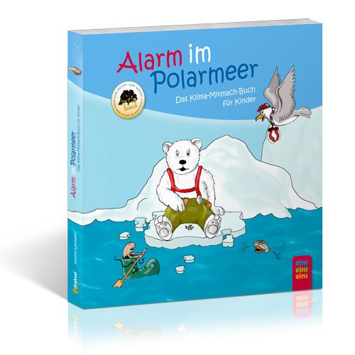  - Alarm im Polarmeer: Das Klima-Mitmach-Buch für Kinder