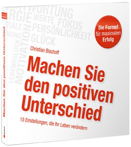  - Machen Sie den positiven Unterschied: 15 Einstellungen, die Ihr Leben verändern (2 Audio-CDs)