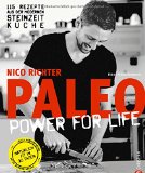  - Paleo-Küche für Genießer: 160 einfache Rezepte ohne Gluten, Getreide und Milchprodukte