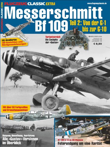  - Messerschmitt Bf 109 Teil 2: FLUGZEUG CLASSIC Extra der großen Typengeschichte mit den Versionen der Messerschmidt Bf 109 »Gustav« bis »Kurfürst«, als Buch von Dietmar Hermann