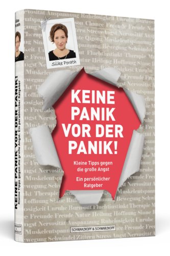  - Keine Panik vor der Panik! - Kleine Tipps gegen die große Angst: Ein persönlicher Ratgeber