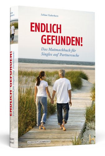  - Endlich gefunden! - Das Mutmachbuch für Singles auf Partnersuche