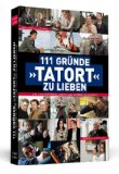  - Tatort Das Lexikon: Alle Fakten. Alle Fälle. Alle Kommissare