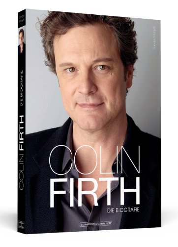  - Colin Firth - Die Biografie