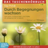  - Durch Begegnungen wachsen: Für mehr Achtsamkeit und Nähe im Umgang mit anderen