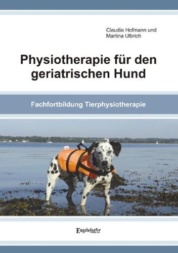  - Physiotherapie für den geriatrischen Hund: Fachfortbildung Tierphysiotherapie