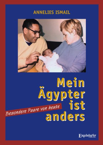  - »Mein Ägypter ist anders!« Besondere Paare von heute