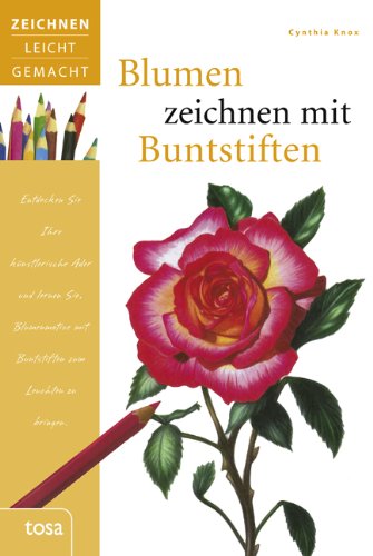  - Blumen zeichnen mit Buntstiften: Zeichnen leicht gemacht