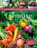  - Die Verführküche der Kräuter: Kulinarisch, heilkräftig und gärtnerisch durch das Jahr (Aus Liebe zum Landleben): Kulinarisch, heilkräftig und gärtnerisch durch das Jahr (Mit über 100 Rezepten)