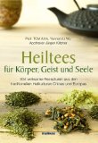  - Das Buch der Chinesischen Heilkunst - Bewährtes Heilwissen aus dem Reich der Mitte: Traditionelle Chinesische Arzneimittel, Akupressur und ... Tai ... ... Tai Chi, Ernährung nach den Fünf Elementen