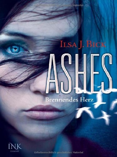  - Ashes 01. Brennendes Herz