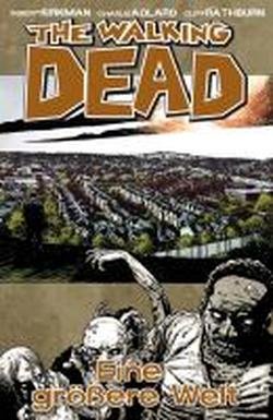  - The Walking Dead 16: Eine größere Welt