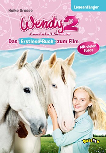  - Wendy 2 - Freundschaft für immer: Das Erstlesebuch zum Film