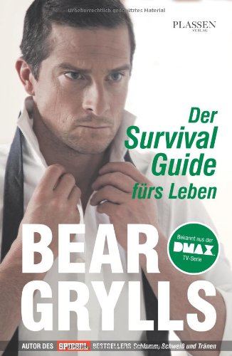  - Der Survival-Guide fürs Leben