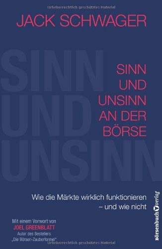  - Sinn und Unsinn an der Börse: Wie die Märkte wirklich funktionieren - und wie nicht