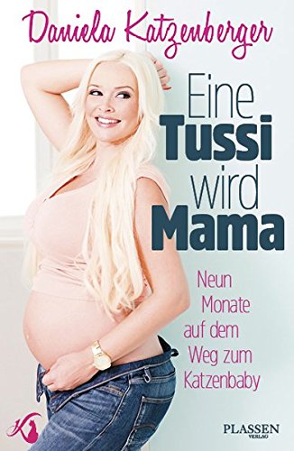  - Eine Tussi wird Mama: Neun Monate auf dem Weg zum Katzenbaby