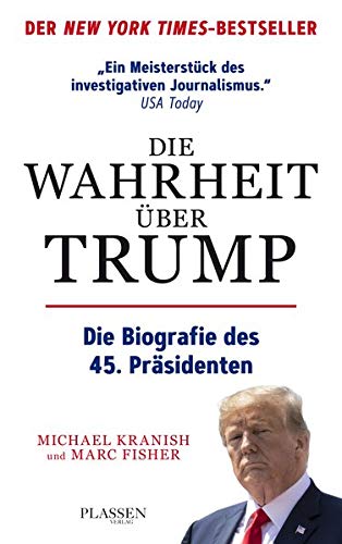  - Die Wahrheit über Trump: Die Biografie des 45. Präsidenten