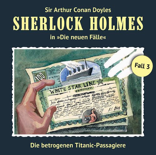  - Sherlock Holmes: Die neuen Fälle - Fall 03: Die betrogenen Titanic-Passagiere