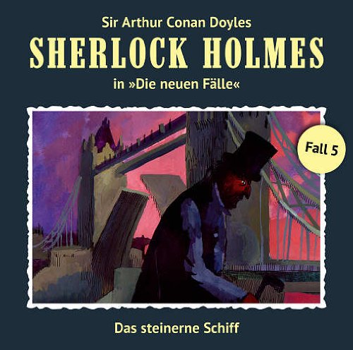 Doyle , Arthur Conan - Sherlock Holmes: Die Neuen Fälle - Fall 05 : Das Steinerne Schiff