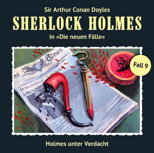 Doyles , Arthur Conan - Sherlock Holmes : Die neuen Fälle - Fall 09 : Holmes Unter Verdacht