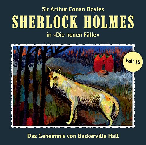 Doyle , Arthur Conan - Sherlock Holmes - Die neuen Fälle - Fall 15 : Das Geheimnis von Baskerville Hall