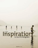  - Motivation: Ein Buch für Fotografen - Die besten Bilder internationaler Amateurfotografen ... und wie sie entstanden sind