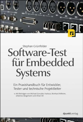  - Software-Test für Embedded Systems: Ein Praxishandbuch für Entwickler, Tester und technische Projektleiter