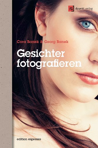  - Gesichter fotografieren: Ausdrücke einfangen und inszenieren (Edition Espresso)