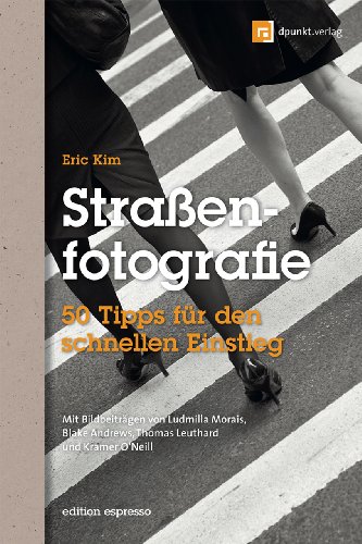  - Straßenfotografie (Edition Espresso): 50 Tipps für den schnellen Einstieg