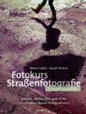  - Straßenfotografie (Edition Espresso): 50 Tipps für den schnellen Einstieg