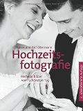  - Grundlagen Hochzeitsfotografie: 1,2,3 Fotoworkshop kompakt. Profifotos in drei Schritten. 60 faszinierende Bildideen und ihre Umsetzung.