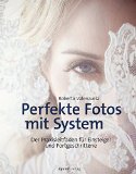  - Perfektes Posing mit System: Der Praxisleitfaden für Fotografen und Models