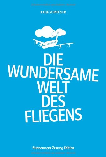  - Die wundersame Welt des Fliegens