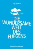  - Zur Not kann die Kiste auch segeln: Ein Flugkapitän erzählt