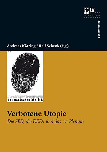  - Verbotene Utopie: Die SED, die DEFA und das 11. Plenum