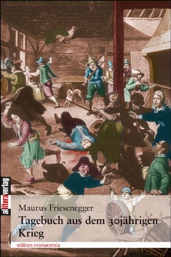  - Tagebuch aus dem 30jährigen Krieg: Nach einer Handschrift im Kloster Andechs mit Vorwort, Anmerkungen und Register