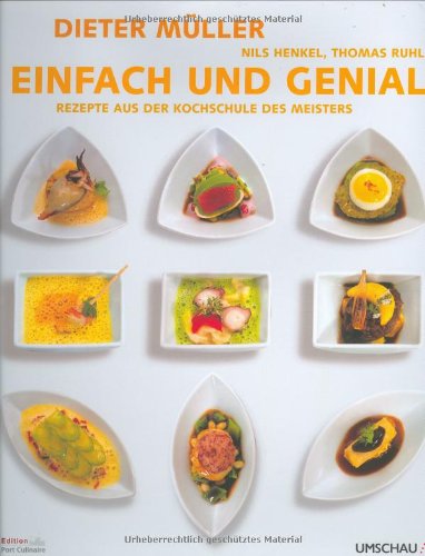  - Dieter Müller - Einfach und genial: Rezepte aus der Kochschule des Meisters