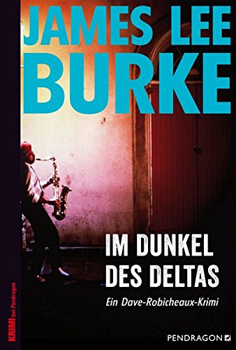  - Im Dunkel des Deltas: Ein Dave-Robicheaux-Krimi, Band 8