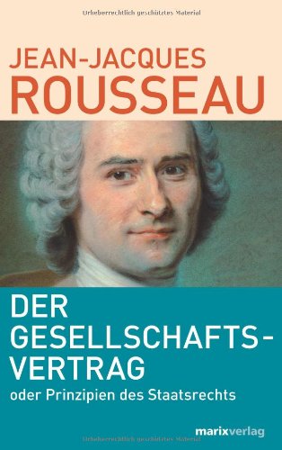  - Der Gesellschaftsvertrag: Oder Prinzipien des Staatsrechts