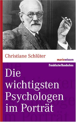  - Die wichtigsten Psychologen im Porträt (marixwissen)