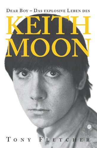  - Dear Boy - Das explosive Leben des Keith Moon: Das Leben des Keith Moon