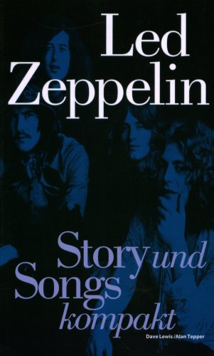  - Led Zeppelin: Story und Songs kompakt