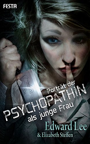  - Porträt der Psychopathin als junge Frau: Thriller