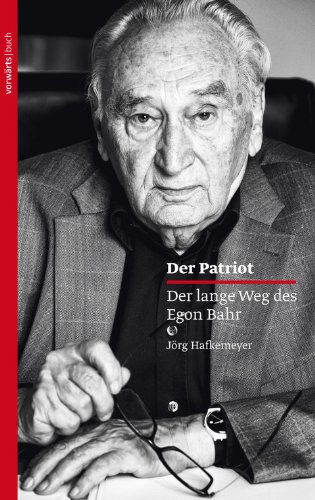  - Der Patriot: Der lange Weg des Egon Bahr