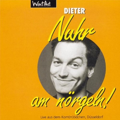 Nuhr , Dieter - Nuhr am Nörgeln