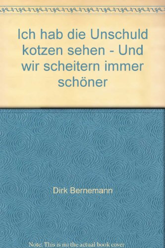  - Ich hab die Unschuld kotzen sehen 2: Und wir scheitern immer schöner